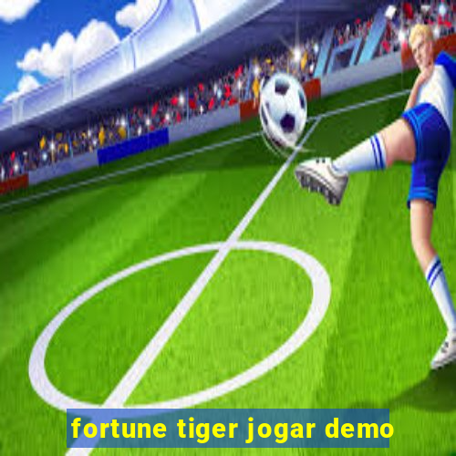 fortune tiger jogar demo